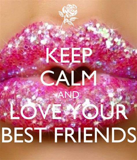 Keep Calm And Love Your Best Friends Poster Hopekeithahn Keep Calm