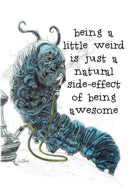 Blue Caterpillar Weird Awesome Quote Printalice In Wonderlandfunmotivational In 2020 Alice