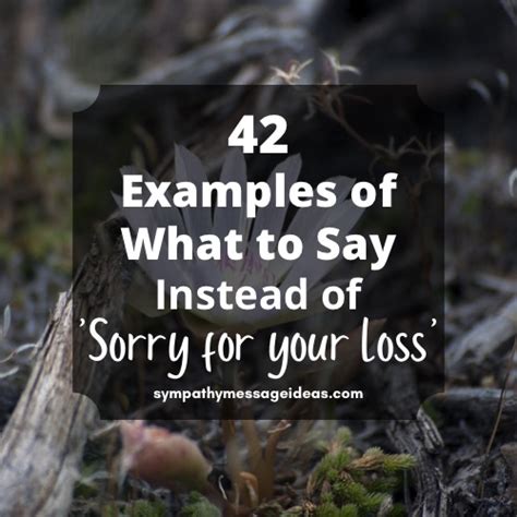 52 Examples Of What To Say Instead Of ‘sorry For Your Loss Sympathy