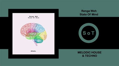 Renga Weh State Of Mind Original Mix Melodic House And Techno