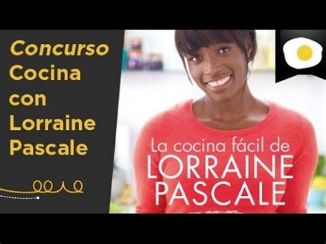 Platos pensados para cada ocasión, y con poco tiempo de preparación. Cocina con Lorraine Pascale (Concurso) | Canal Cocina ...