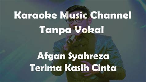 Download lagu mp3 & video: Karaoke Afgan - Terima Kasih Cinta | Tanpa Vokal - YouTube