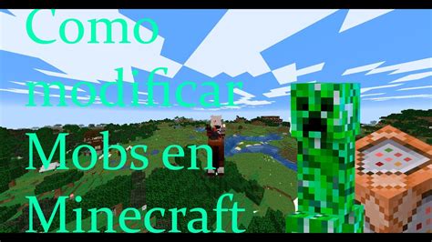 Como Modificar Mobs En Minecraft Youtube