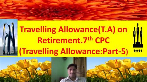 Travelling Allowance On Retirement Travelling Allowance Part 5 7th CPC