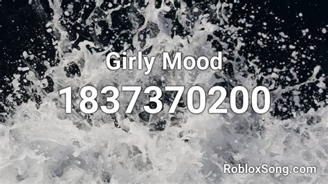 Girly Mood Roblox Id Roblox Music Codes