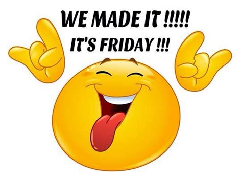 Friday We Made It Funny Sayings Pinterest We