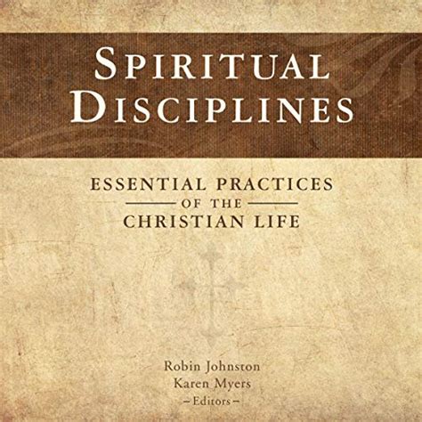 Spiritual Disciplines Essential Practices Of The Christian