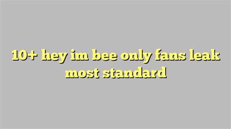 10 hey im bee only fans leak most standard Công lý Pháp Luật