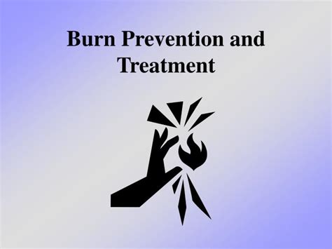 Ppt Burn Prevention And Treatment Powerpoint Presentation Free