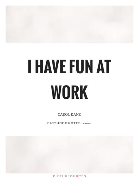 Fun With Work Quotes Werohmedia