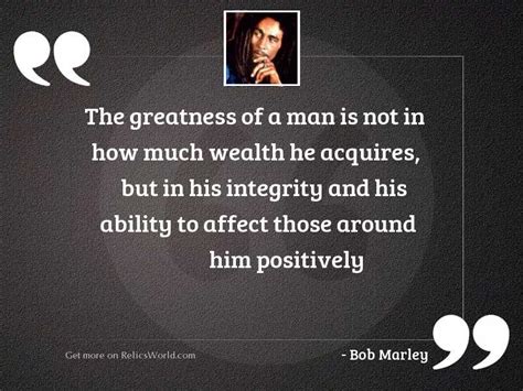 The Greatness Of A Man Inspirational Quote By Bob Marley