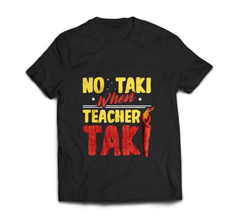 No Taki When Teacher Taki Cute Education Classroom T Shirt Merch