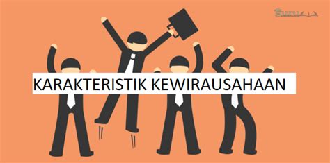 Karakteristik Wirausaha Pengertian Ciri Ciri Contoh Penjelasan