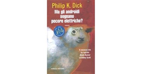 Ma Gli Androidi Sognano Pecore Elettriche By Philip K Dick