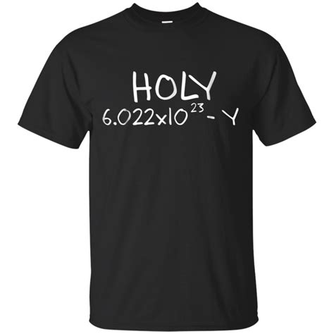 Holy Moley Avogadro Mole Carbon Funny Chemistry T Shirt Mr T