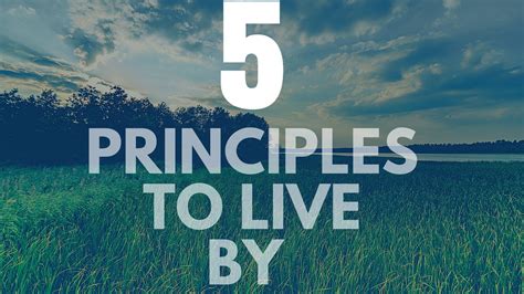 Principles To Live By Change Your Life Forever Youtube