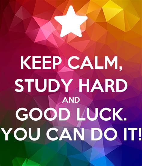 Keep Calm Study Hard And Good Luck You Can Do It Poster Fdsg