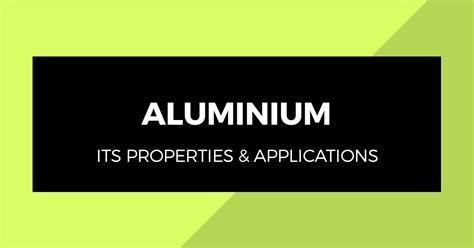 Aluminium Its Properties Uses And Advantages The Mechanical Post