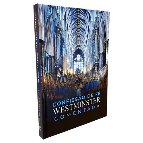 Confissão De Fé De Westminster Comentada