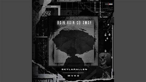 Rain Rain Go Away Feat Mvko Youtube