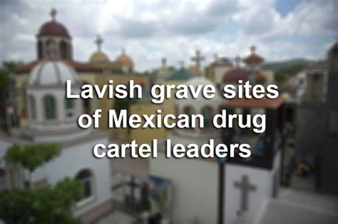 Cartel Kingpins Families Buried In Lavish Gravesites In Narco Cemetery