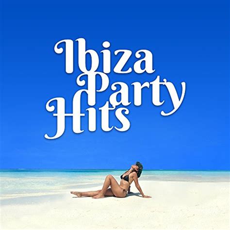 Ibiza Party Hits Dance Music 2017 Party Summer Chill Out Ibiza Sunset By Ibiza Lounge Club