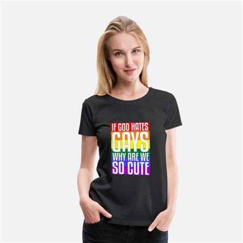if god hates gays why are we so cute gay pride women s premium t shirt spreadshirt