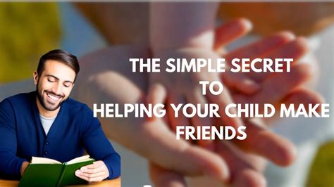 The Simple Secret To Helping Your Child Make Friends Youtube