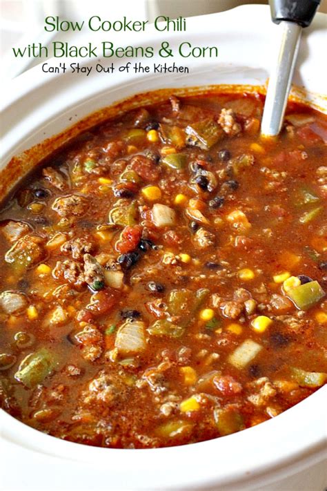 Just in case you get all cobbed out. Slow Cooker Chili with Black Beans and Corn - Can't Stay Out of the Kitchen