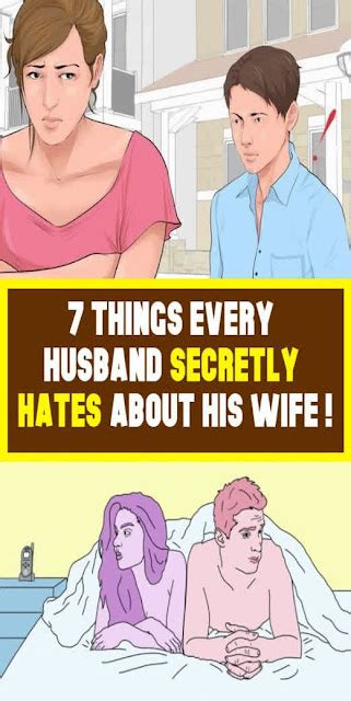 10 things every husband secretly hates about his wife
