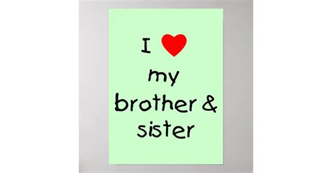 I Love My Brother And Sister Poster Zazzle