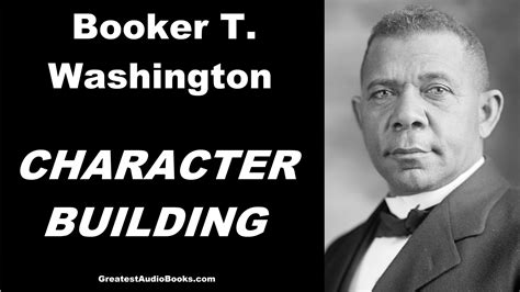 Character Building By Booker T Washington Full Audiobook Greatest
