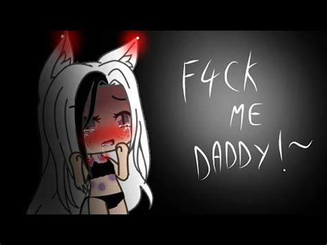 F Ck Me Daddy Meme Gacha Life Youtube