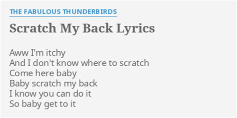 Scratch My Back Lyrics By The Fabulous Thunderbirds Aww Im Itchy And