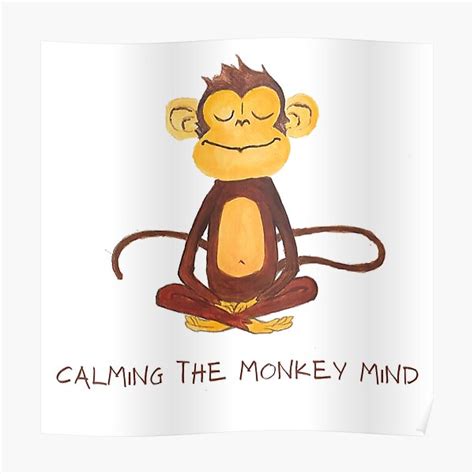 Calming The Monkey Mind Poster For Sale By Spiritualr3alm Redbubble