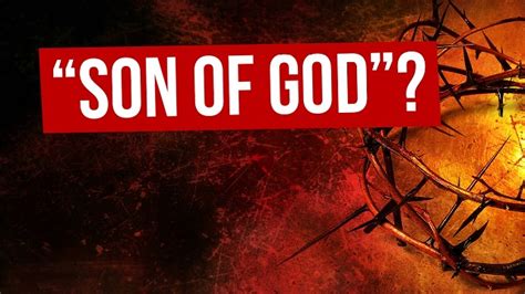 Why Jesus Is Called The Son Of God And What It Means Berean Patriot