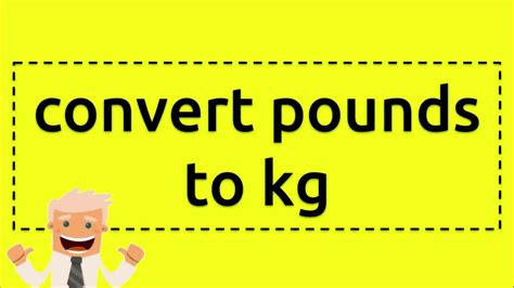 Convert Pounds To Kg Youtube