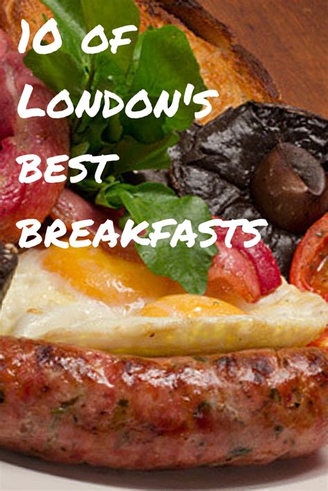 10 of london s best breakfasts london food drink top ten breakfasts in