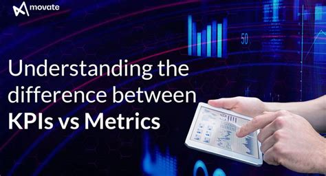 Kpis Vs Metrics Understanding The Differences With Tips Examples Movate