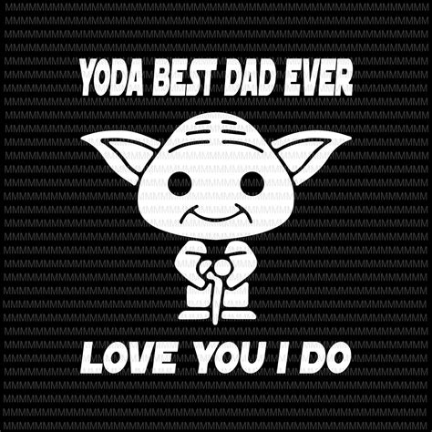 Yoda Best Fathers Day Svg 1799 File Include Svg Png Eps Dxf Free