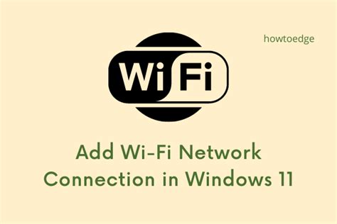 How To Add And Connect To A Wi Fi Network In Windows 11