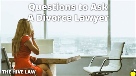43 questions to ask a divorce lawyer [what you need to know] the hive law