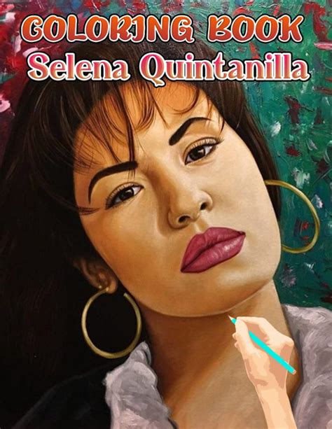 Selena Quintanilla Coloring Book An Amazing Coloring Book With Lots Of