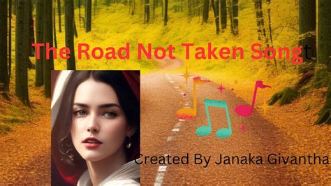 The Road Not Taken Song Youtube