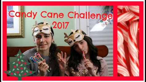 Candy Cane Challenge 2017 Ft My Sister Youtube
