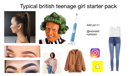 Typical British Teenage Girl Starter Pack Rstarterpacks