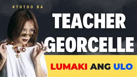 Teacher Georcelle Ng G Force Lumaki Ang Ulo Youtube