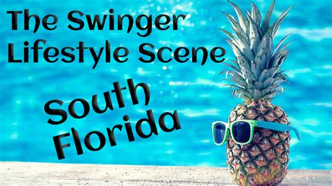 Swinger Lifestyle Scene And Swinging In South Florida Swingers
