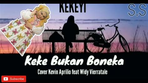 Lagu Lirik Keke Bukan Boneka By Cover Kevin Anrilin Feat Windy