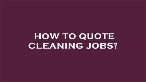 how to quote cleaning jobs youtube